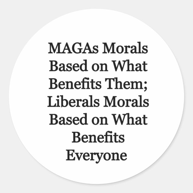 Magas morals vs. liberal morals classic round sticker (Front)