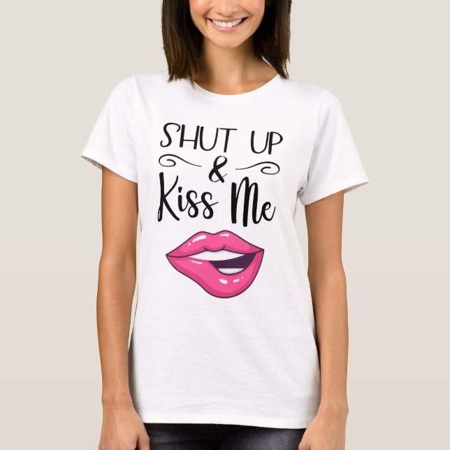 Magenta cartoon lips Shut up and kiss me T-Shirt (Front)