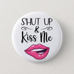 Magenta cartoon lips Shut up & kiss me white 6 Cm Round Badge