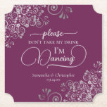 Magenta & Silver Posh Don't Take My Drink Wedding Paper Coaster<br><div class="desc">This wedding coaster is elegant, stylish, and fun! It features a beautiful silver-grey and magenta or cassis purple coloured design with modern script lettering and delicate faux foil curls and swirls in the corners. The text reads "Please don't take my drink, I'm dancing" with space for the names of the...</div>