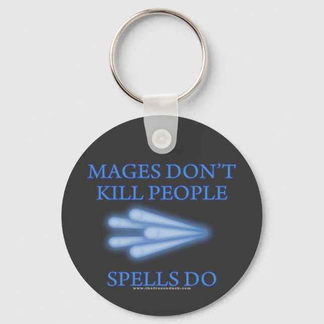 Mages Don't Kill People... Key Ring (Front)