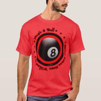 Magic 8 Ball Never Leave Home Without It T-Shirt