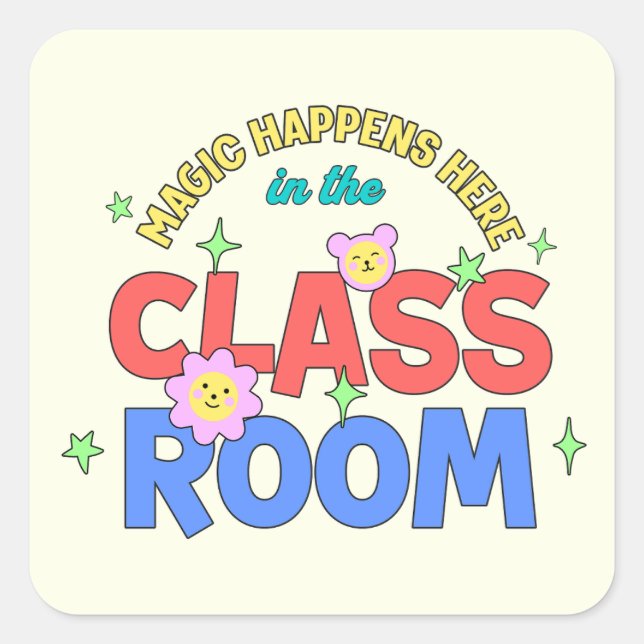Magic Happens Here Classroom Square Sticker (Front)