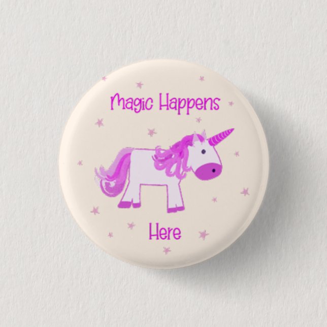 Magic Happens Here Unicorn Button (Front)