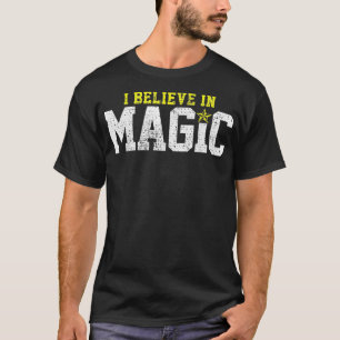 Magic I Belive In Magician Wizard  T-Shirt