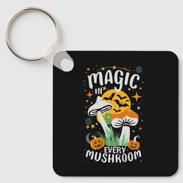 Magic in Every Mushroom! Key Ring (Front)