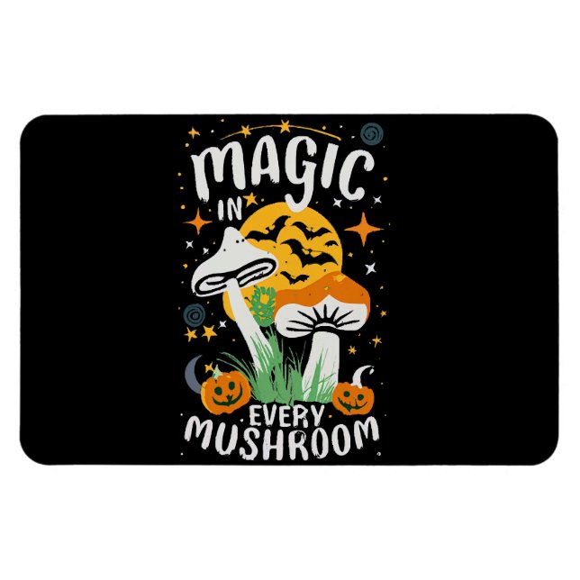 Magic in Every Mushroom! Magnet (Horizontal)