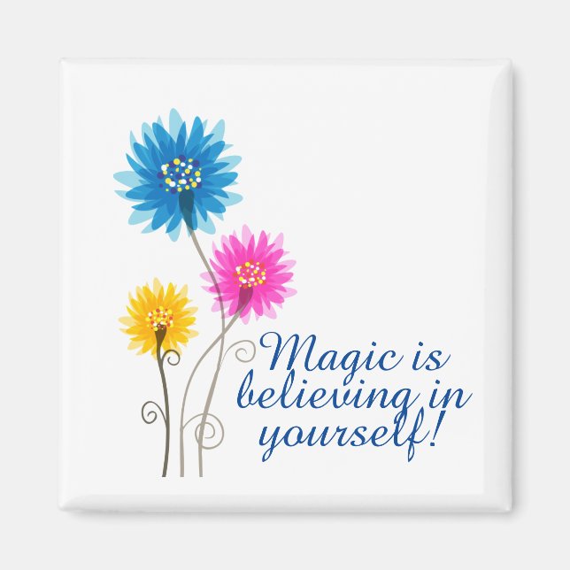 Magic is believing in yourself magnet (Front)
