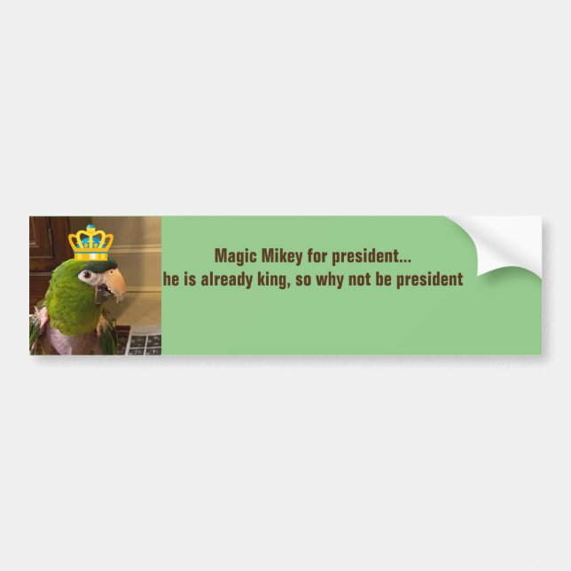 magic mikey for president bumper sticker (Front)