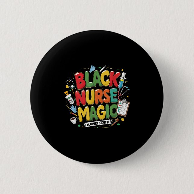 Magic Nurse Life Juneteenth Black Nurse  6 Cm Round Badge (Front)