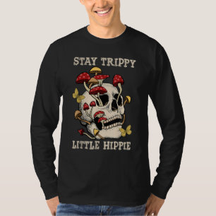 Magic Psilocybin Mushrooms Skull Stay Trippy Littl T-Shirt