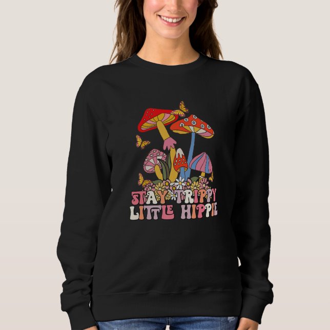 Magic Psilocybin Mushrooms Vintage Stay Trippy Lit Sweatshirt (Front)
