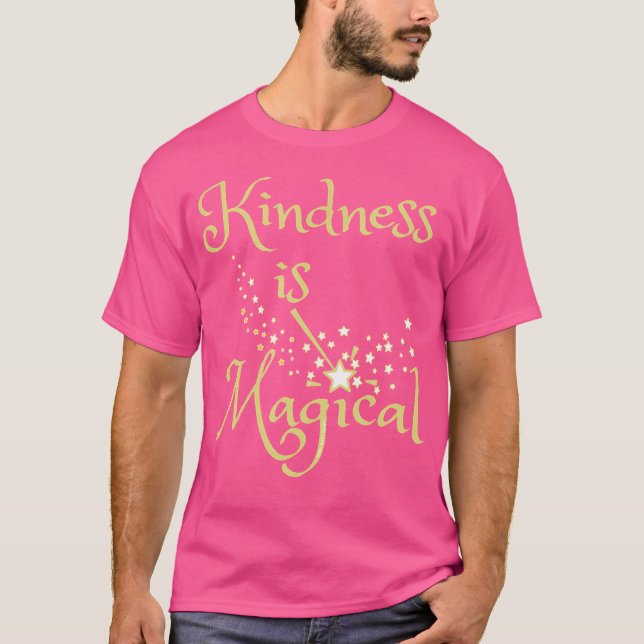 Magic Wand Kindness Is Magical Positive Message T-Shirt (Front)