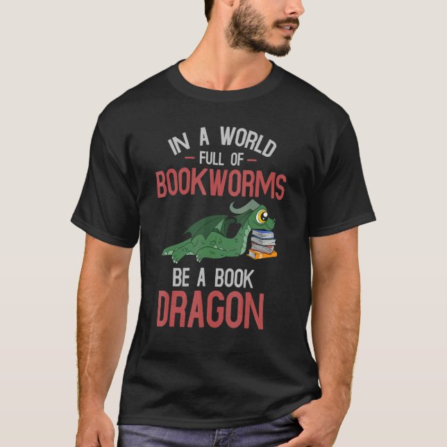 Magical Creature  Bookworm Book Reading Book Drago T-Shirt (Front)