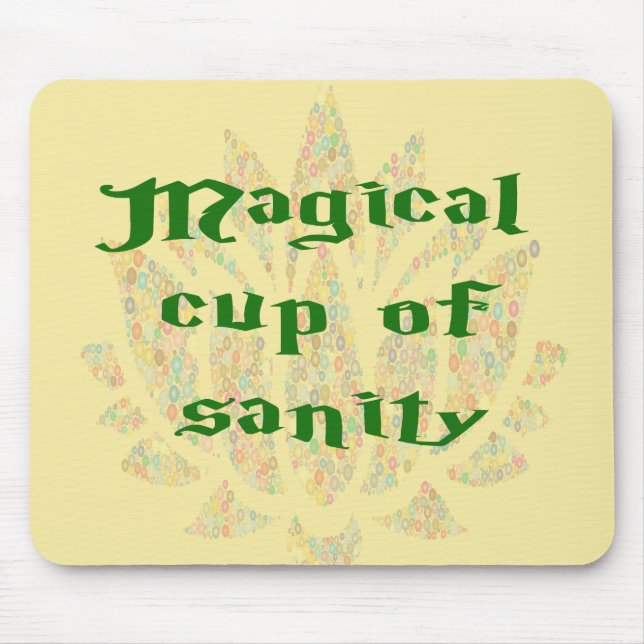 Magical Cup of Sanity Mouse Pad (Front)