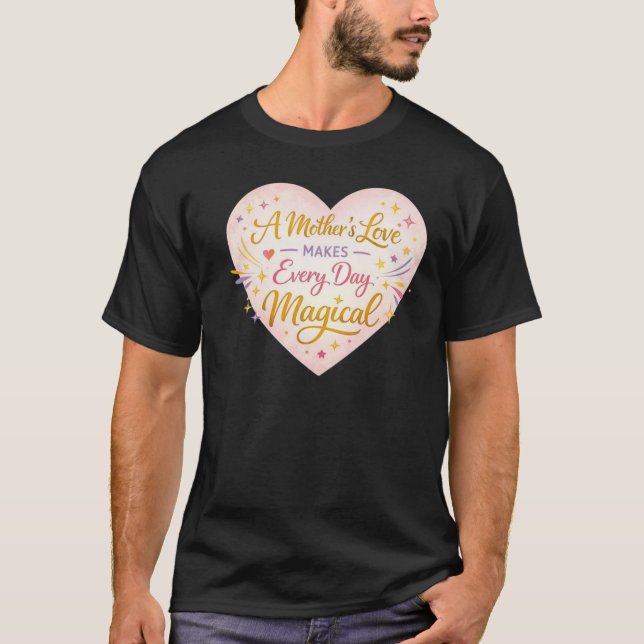 Magical Mother Love Bright Heart Design T-Shirt (Front)