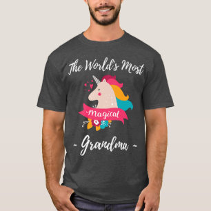 Magical Unicorn Grandma Best Grandma Ever T-Shirt