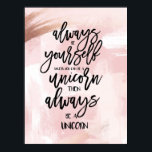 Magical Unicorn Poster - Always Be a Unicorn<br><div class="desc"></div>