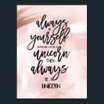 Magical Unicorn Poster - Always Be a Unicorn<br><div class="desc"></div>