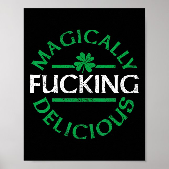 Magically Delicious Funny Irish St Patricks Day Me Poster (Front)