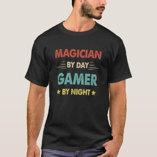 Magician By Day Gamer By Night 1 T-Shirt