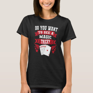 Magician Illusionist Cardistry Perfomer Card Magic T-Shirt