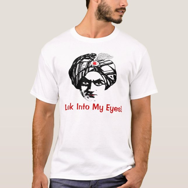 Magician, Look into My Eyes T-Shirt (Front)