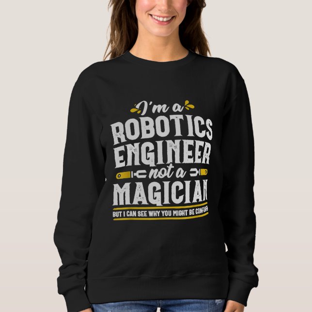 Magician Robotics Engineer Computer Science Mechan Sweatshirt (Front)
