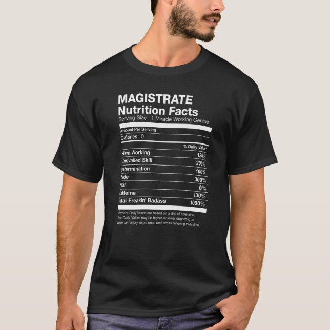 Magistrate Nutrition Facts Funny T-Shirt (Front)