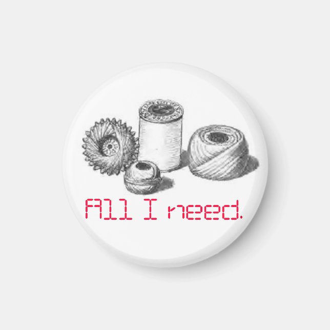 Magnet All I need for sewing people (Front)
