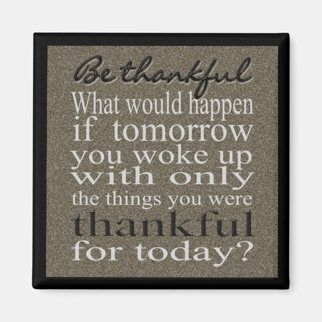 Magnet - Be Thankful 002 (Front)