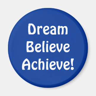 Magnet - DreamBelieveAchieve!