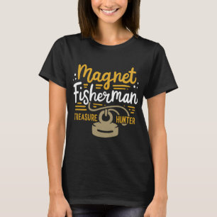 Magnet Fisher Quote T-Shirt