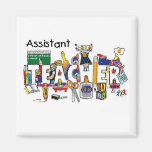 MAGNET FOR THE **TEACHER'S ASSISTANT*** YOU KNOW