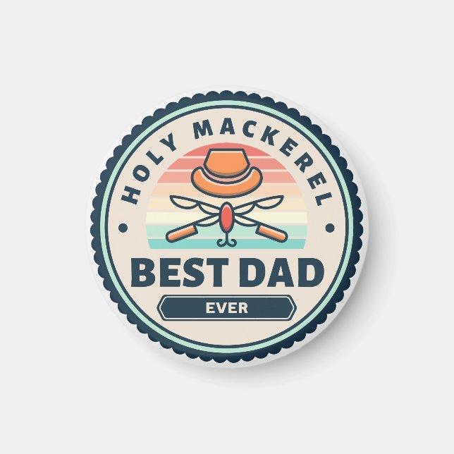 Magnet - Holy Mackerel! Best Dad Ever (Front)