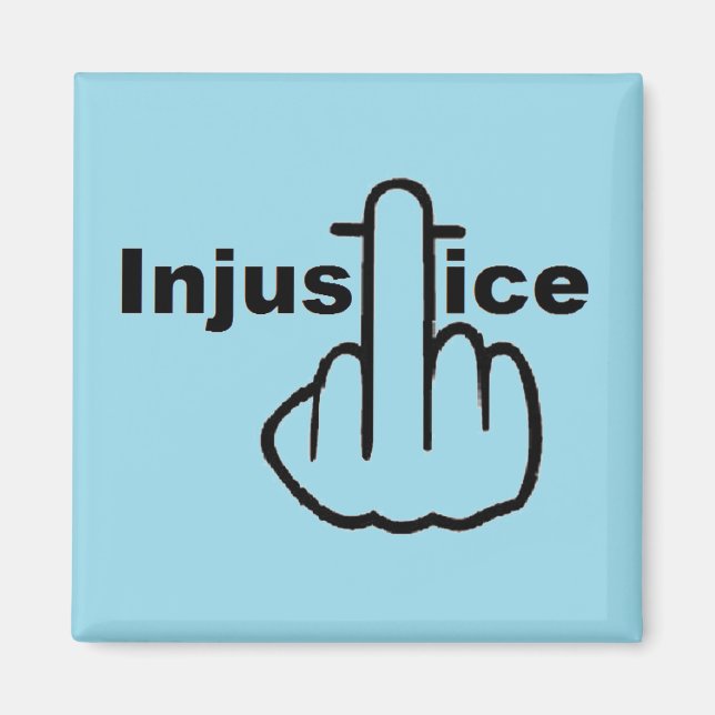 Magnet Injustice Is Bad (Front)