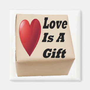 Magnet Love Is A Gift