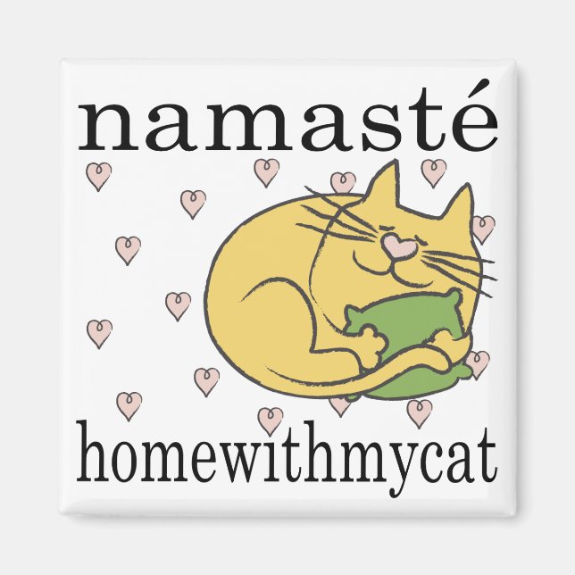 Magnet Square Namaste Home with my Cat (Front)