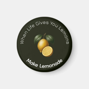 Magnet - When Life Gives You Lemons Make Lemonade