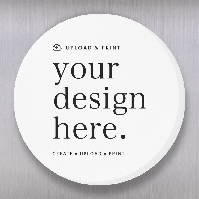 Magnet Your Design Upload 3" Round (Create, upload, print - a bespoke design magnet created in your style, for business or personal use.)