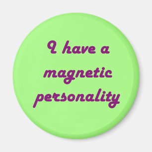 Magnetic Personality Magnet