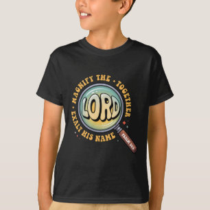 Magnify The Lord Bible Verse Magnified Vbs 2025 Su T-Shirt