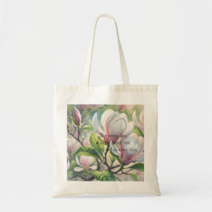 Magnolia Flowers & Quote	 Tote Bag