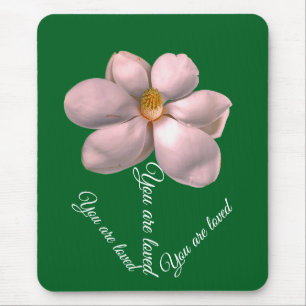 Magnolia. You are loved Mouse Pad