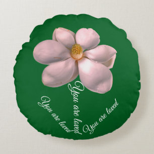 Magnolia. You are loved Round Cushion