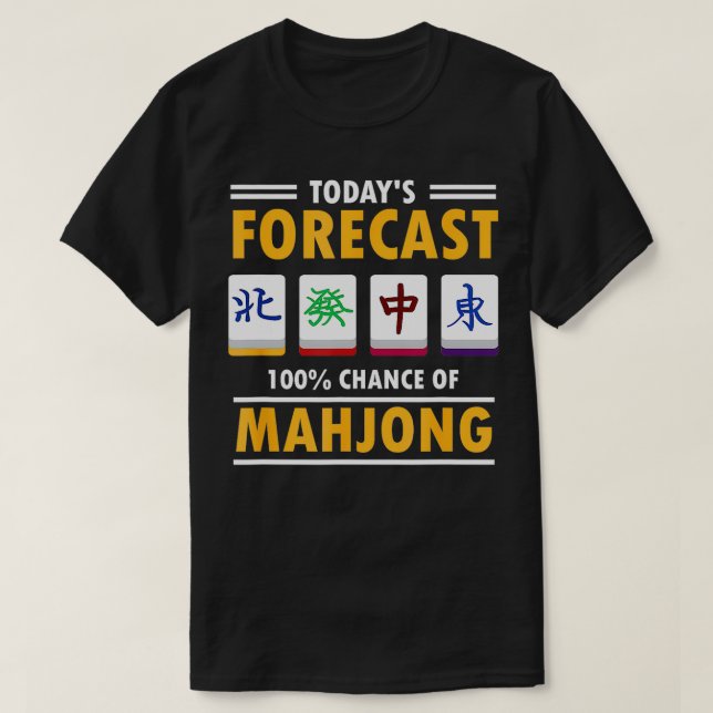 Mah Jong Forecast 100 Chance Of Mahjong  T-Shirt (Design Front)