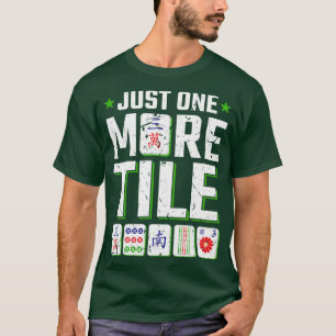 Mah Jongg Just One More Tile Mahjong T-Shirt