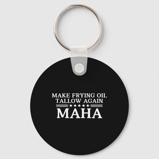 Maha Make Frying Oil Tallow Again Quit Seed Oils R Key Ring (Front)