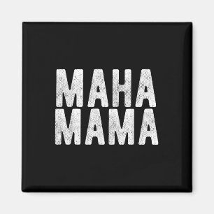 Maha Mama Trump Make America Healthy Again Women Magnet