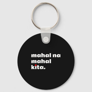 Mahal Na Mahal Kita , I Love You In Tagalog Filino Key Ring